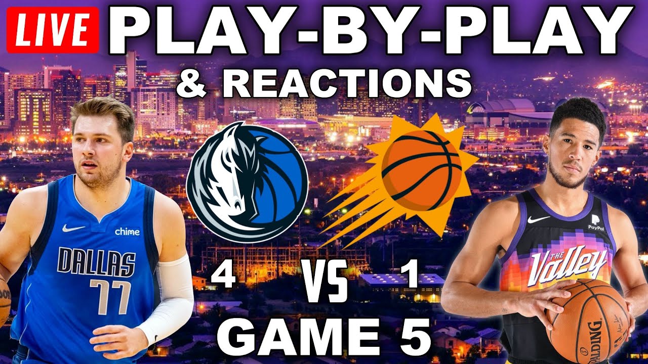 Dallas Mavericks vs Phoenix Suns Game 5 Live Play-By-Play and Reactions