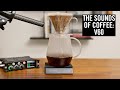 Sounds Of Coffee The V60 