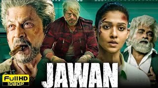 Jawan Full movie In Hindi Shahrukh Khan | Nayantara, Vijay Setupati | 4K HD Facts | Jawan Movie 2024