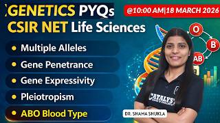Genetics PYQs | Multiple Alleles ABO Blood Group, Penetrance Pleiotropy | CSIR NET |Dr. Shama shukla
