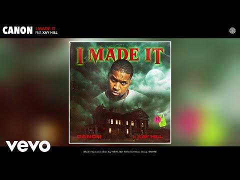 Canon - I Made It (Audio) ft. Xay Hill