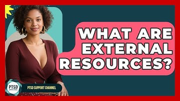What Are External Resources? - PTSD Support Channel
