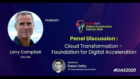 Cloud Transformation - Foundation for Digital Acceleration by Larry Campbell, DAI | SuneraTech