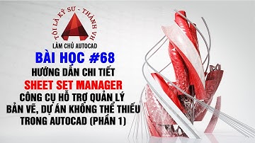 68 Hướng dẫn chi tiết SHEET SET MANAGER công cụ quản lý bản vẽ, dự án không thể thiếu trong AutoCAD