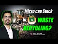 Hidden gem with multibagger returns   micro cap waste recycling stock