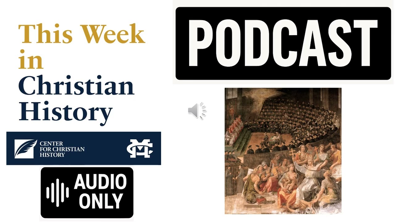 Podcast Episode 9: Council of Trent with Dr. Edwin Woodruff Tait