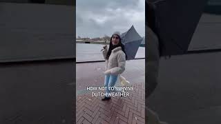 How NOT to survive Dutch weather