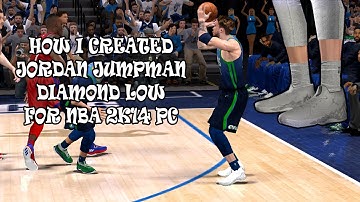 HOW I MADE JORDAN JUMPMAN DIAMOND LOW SHOE MOD FOR NBA 2K14 PC UNDER 25 MINUTES