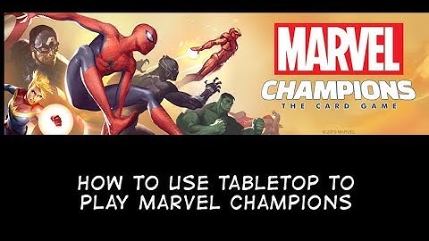 How to use Tabletop to play Marvel Champions