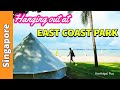 HANGING OUT AT  EAST COAST PARK | SINGAPORE