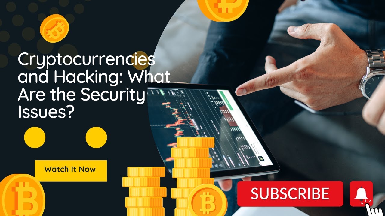 Cryptocurrencies and Hacking: What Are the Security Issues? - YouTube