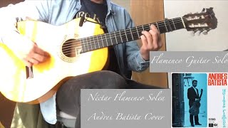 Solea（Andres Batista guitar Cover) 30.3.25 flamenco guitar