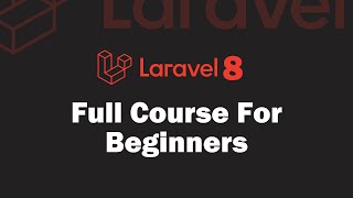 Laravel 8 Full Course for beginners | SURVTECH