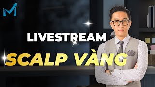 Livestream 100pip: Thực chiến Scalp Vàng cùng mInvest