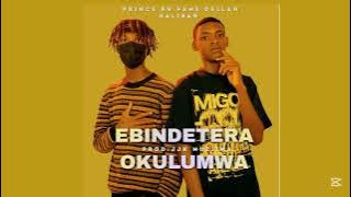 Ebindetera Okulumwa(official audio)_ PRINCE RK_FAME DELLAH_KALIBAR