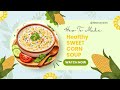 Healthy Sweet Corn Soup Recipe| Quick Veg Soup Recipe| Easy Homemade Soup|Sweet Corn Soup Recipe.