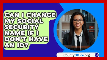 Can I Change My Social Security Name If I Don