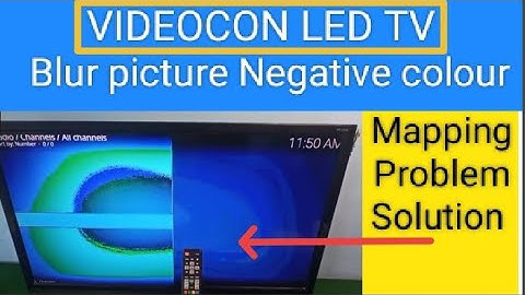 Mapping problem solve Videocon Led WITHOUT OPENING TV.