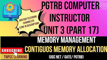 PGTRB COMPUTER INSTRUCTOR  UNIT3(Part17)| CONTIGUOUS MEMORY ALLOCATION |UGC NET|GATE