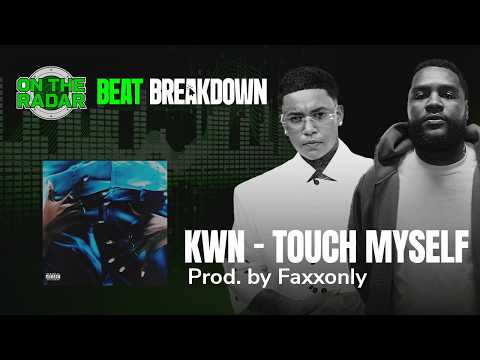 BEAT BREAKDOWN: kwn "Touch Myself" Producer Faxxonly Breaks Down How He Made The Beat