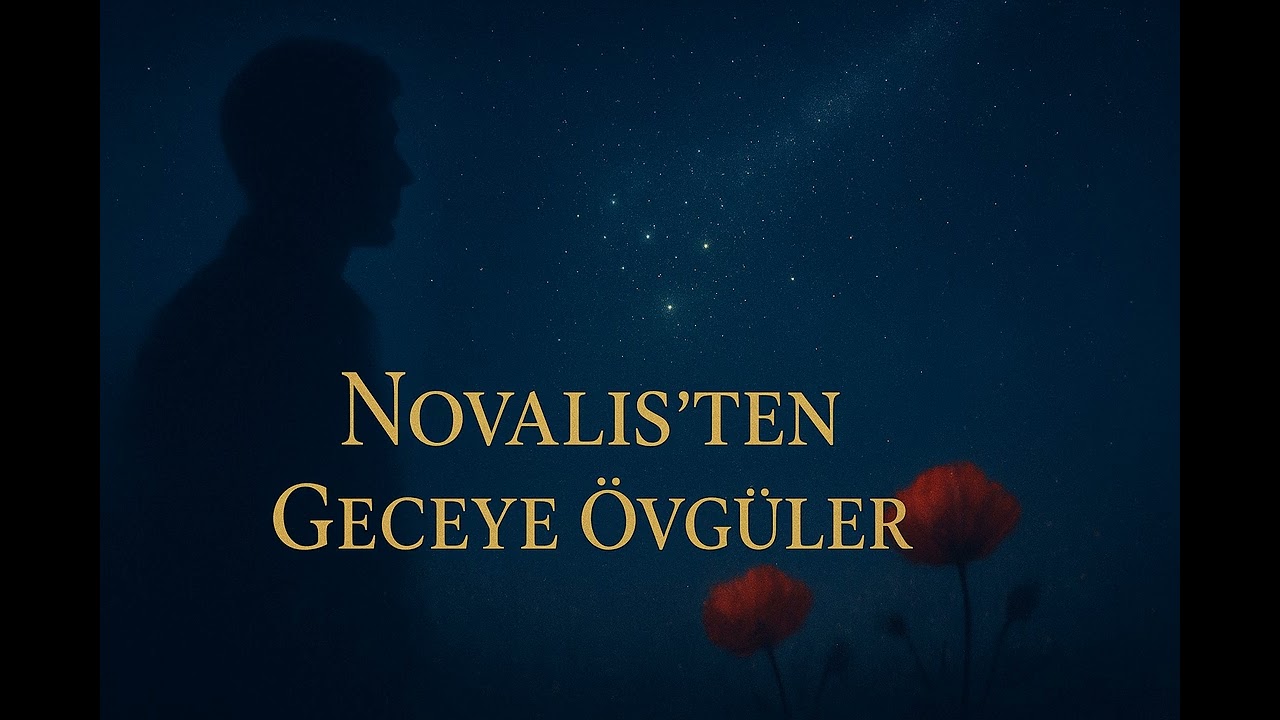 Novalis - Geceye Övgüler (Karanlıkta Parlayan Ruh)