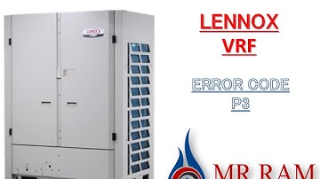 LENNOX VRF ERROR CODE P3