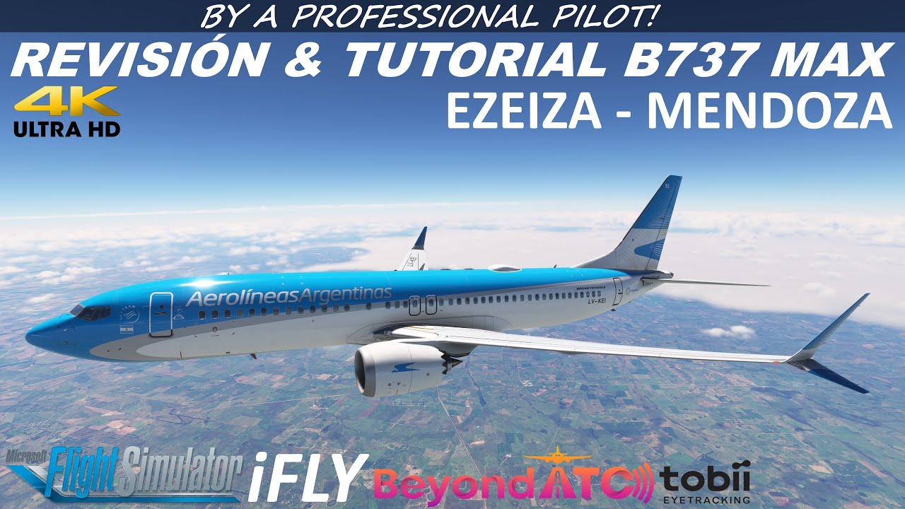 REVISIÓN & TUTORIAL B737 MAX IFLYJETS | EZEIZA - MENDOZA | MSFS2020 | BEYOND ATC | ARG | ESP