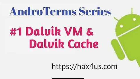 AndroTerm Series #1 / What is Dalvik VM & Dalvik Cache