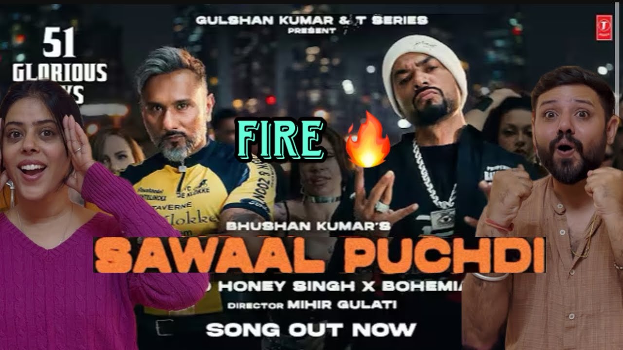Sawaal Puchdi (Official Video) Reaction | Yo Yo Honey Singh | Bohemia | 51 Glorious Days | Bhushan K
