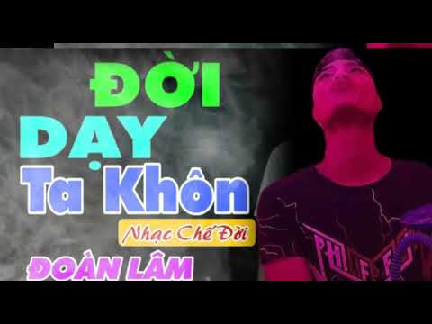 Video ĐỜI DẠY TA KHÔN NHẠC CHẾ ĐỜI - youtube