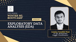 Exploratory Data Analysis (EDA) | Session 01 | CIOL Presents Winter ML Bootcamp