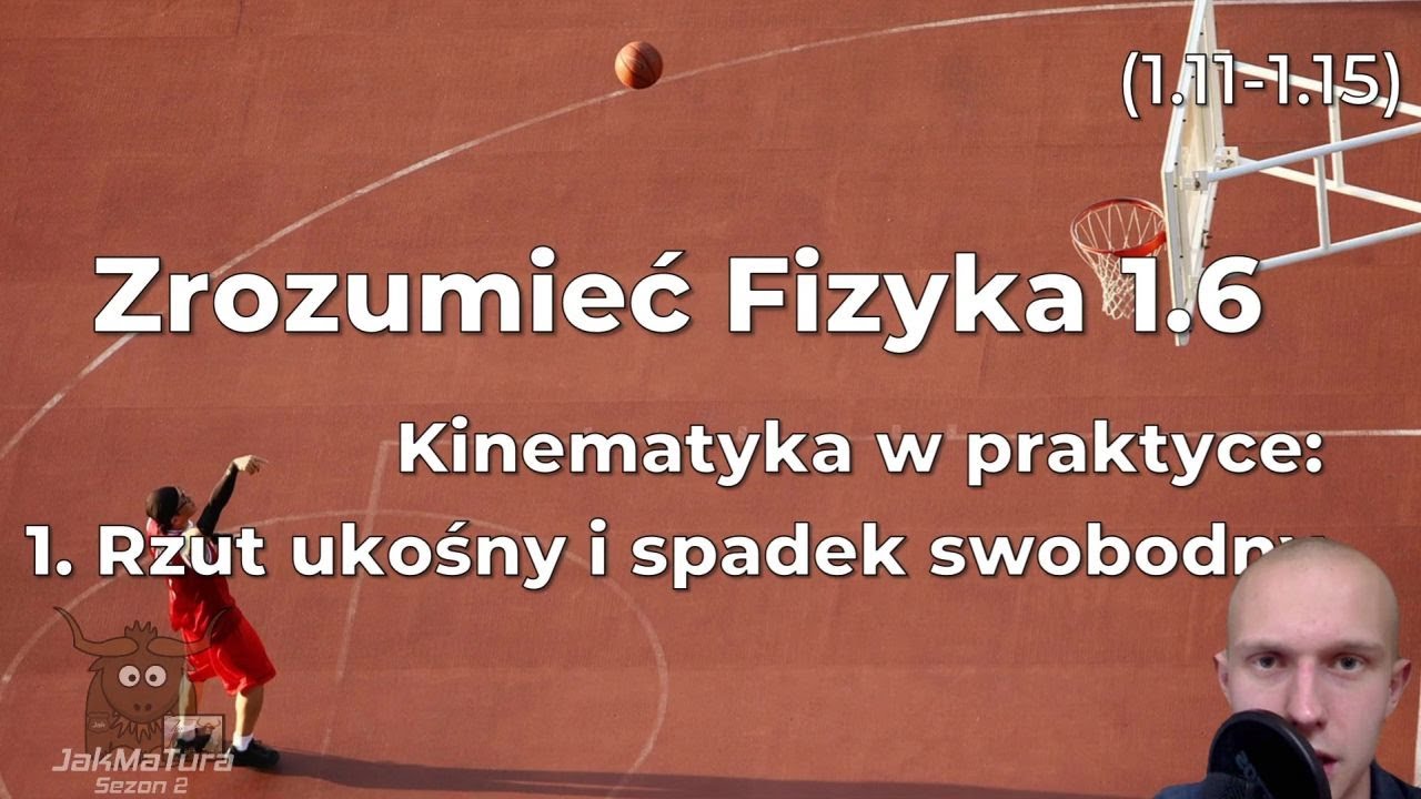 Zrozumieć Fizyka 1.6 | Kinematyka w praktyce: 1. Rzut ukośny i spadek