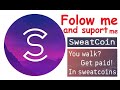 Sweatcoin App - You Walk - Get Paid - folow me and suport me to!
