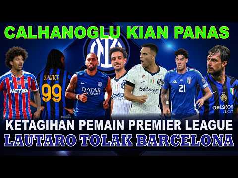 1winslot x arenatoto - INTER MILAN KETAGIHAN PEMAIN PREMIER LEAGUE - KEBANGKITAN BASTONI DI TIMNAS - CALHANOGLU MENYALA