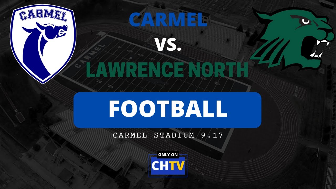 live-carmel-vs-lawrence-north-boys-football-youtube