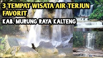 3 Tempat Wisata Air Terjun Favorit Kab. Murung Raya ~ Kalteng