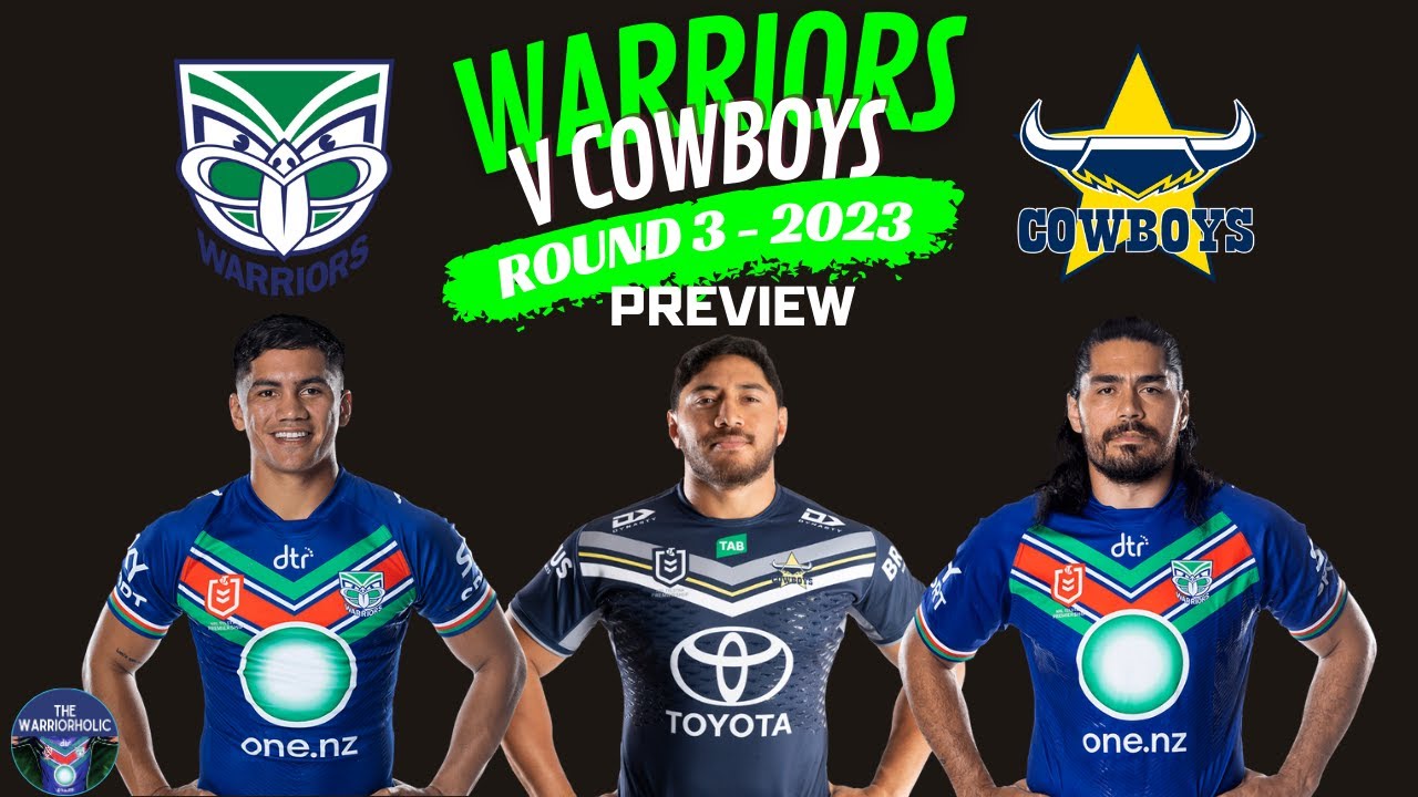 NZ Warriors 2023  NRL Round 3  Preview NZ Warriors V Cowboys  The 