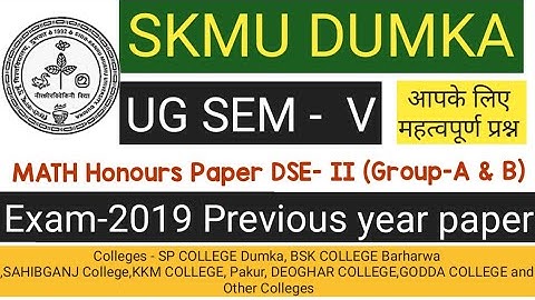 Skmu, Dumka UG SEM-5 Math DSE-II  Previous year question exam-2019 by Ganesh Sir Barharwa