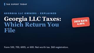 Georgia LLC Taxes Explained: Which Return Your LLC Files (2026)