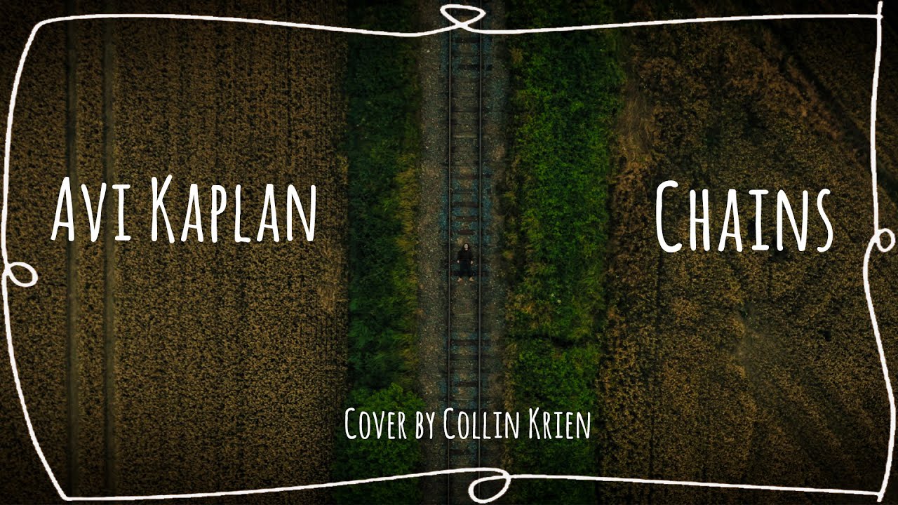 Avi Kaplan Chains (Cover by Collin Krien) (Official Music Video