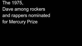 The 1975, Dave among rockers and rappers nominated for Mercury Prize