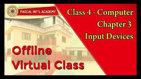 Class 4 - Computer (Chapter 3 | Input Devices )
