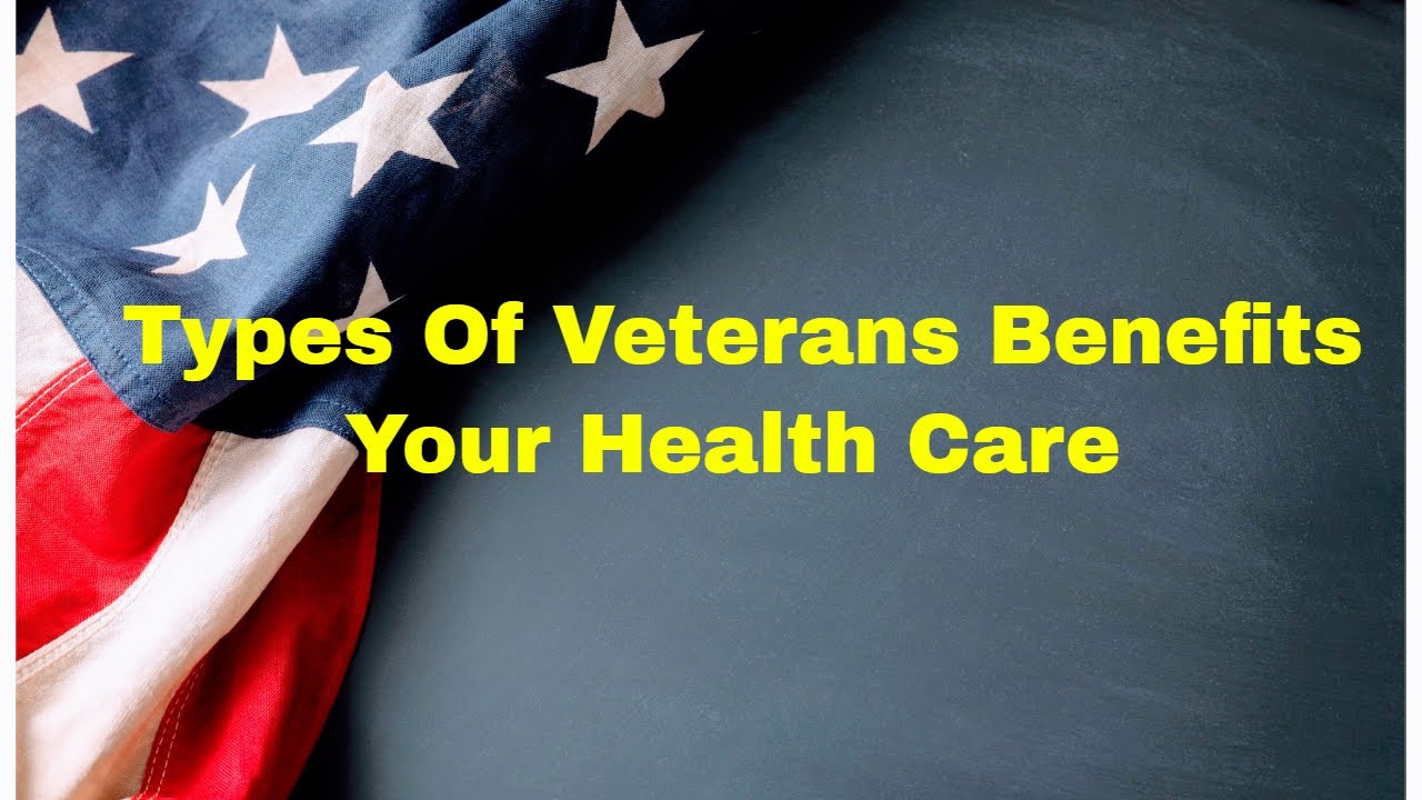 TYPES OF VETERANS BENEFITS YOUR VA HEALTH CARE YouTube