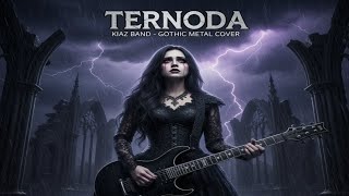 TERNODA – KIAZ Band | Versi GOTHIC METAL Cover