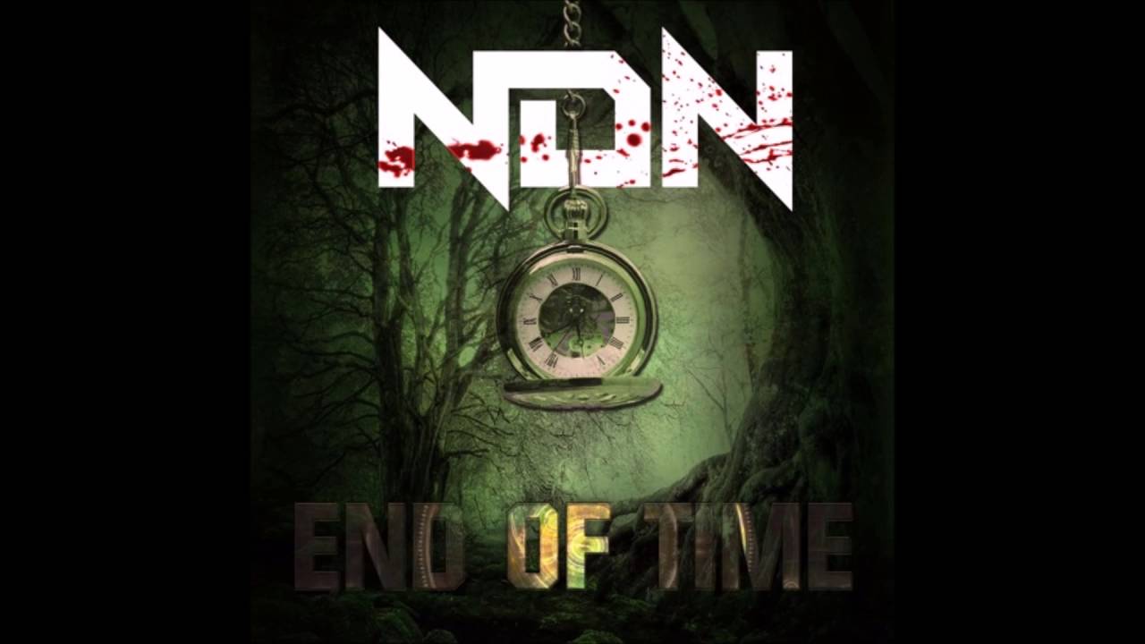 Watch NDN - End Of Time on YouTube Watch NDN - End Of Time on YouTube