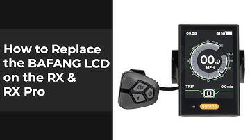 How to Replace the BAFANG LCD (DPC18) on the RX and RX Pro
