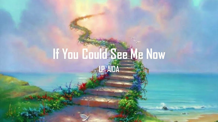 If you could see me now christian song lyrics