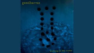 Video voorbeeld van "The Gandharvas - Kicking In The Water"