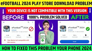 Efootball 2024 Mobile Not Compatible | Your Device Isn't Compatible With This Version Efootball 2024 screenshot 5