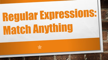 Regular Expressions: Match Anything